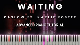 Caslow - Waiting ft. Kaylie Foster (Advanced Piano Tutorial + Sheets \u0026 MIDI)