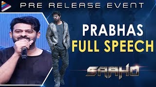 Prabhas Amazing Speech | Saaho Pre Release Event | Shraddha Kapoor | Sujeeth | Telugu FilmNagar