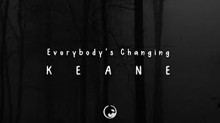 Keane - Everybody's Changing (Lyrics)