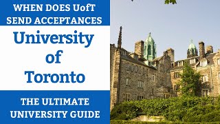 When Does UofT Send Acceptances? | Ultimate University Guide