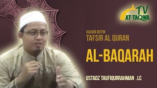 Tafsir QS. Al-Baqarah || Ustadz Taufiqurrahman ,Lc