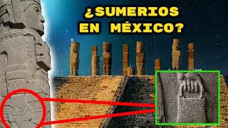 ¡Los ATLANTES DE TULA cuentan la Historia Prohibida de América!, ¿Hubo SUMERIOS en México?