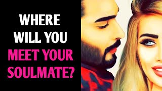 WHERE WILL YOU MEET YOUR SOULMATE? PARTY, SCHOOL or VACATION? Magic Quiz - Pick One Personality Test