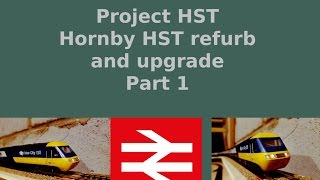 Hornby HST repaint and refurbishment part 1