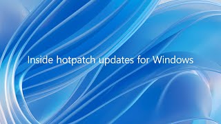 Inside hotpatch updates for Windows