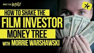 How to Shake the Film Investor Money Tree with Morrie Warshawski