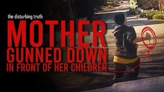 "Mother Shot Down In Front of Her Kids" | Sage Crawford Tragedy  | THE DISTURBING TRUTH