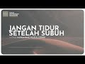 91. jangan tidur setelah subuh 1 menitan