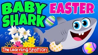 Baby Shark Easter Song 🐰 Easter Songs for Children 🐰 Kids Songs by The Learning Station
