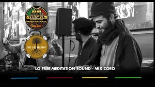 YESSAYA SELECTION #3 : LO FREE MEDITATION SOUND - MIX CORO