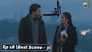 ALIF | Episode 18 | Best Scene - 03 | Har Pal Geo