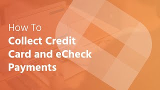 How To Collect Credit Card and eCheck Payments