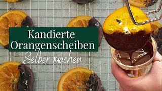 Einfach kandierte Orangenscheiben mit Schokolade Selber machen Rezept