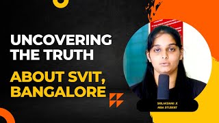 Uncovering the truth about SVIT, Bangalore: #studentreview