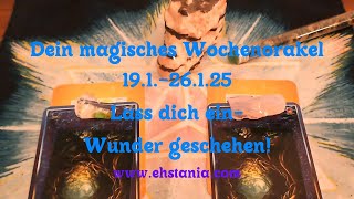 Dein magisches Wochenorakel 19.1.-26.1.25-Lass dich ein-Wunder geschehen! ✨💖