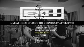 EXIT - Live at Hohm Studio / The Corn Dolly Aftermath (Full Album)