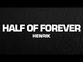 Henrik - Half of forever (Lyrics)