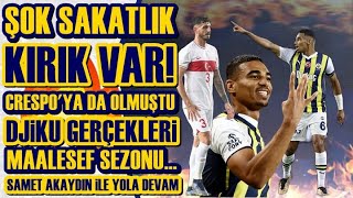 SONDAKİKA Fenerbahçe'de Djiku Şoku! Sezonu mu Kapattı? İşte Detaylar ve ŞOK GERÇEKLER...