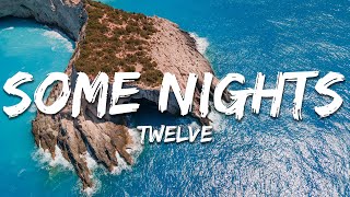 Twelve - Some Nights (Lyrics)