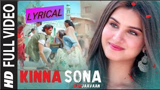 Kinna Sona | Marjaavaan | Full Lyrical Video | Jubin Nautiyal | Dhvani Bhanushali |Lyrics|