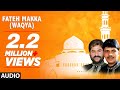FATEH MAKKA (WAQYA) Full (Audio) || HAJI TASLEEM AARIF || T-Series Islamic Music