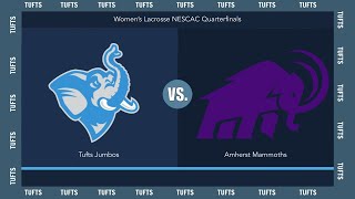 Women's Lacrosse - Tufts vs. Amherst (NESCAC Quarterfinals)