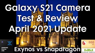 Galaxy S21 Camera Test April Update - Exynos 2100 vs Snapdragon 888