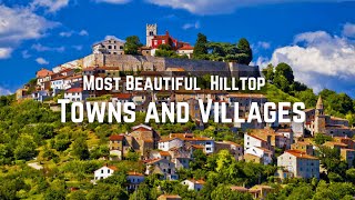 Top 10 Prettiest Hilltop Towns and Villages | Travel Guide Video