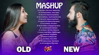 Old Vs New Bollywood Mashup songs 2019    New Hindi Mashup Songs 2019  Old vs New 4  RoMantic MaShup
