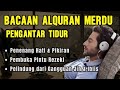 Pengantar Tidur Bacaan Alquran Merdu, Ngaji Ayat Kursi, Yasin,Surah Ar-Rohman, Al-Waqiah, Al-Mulk