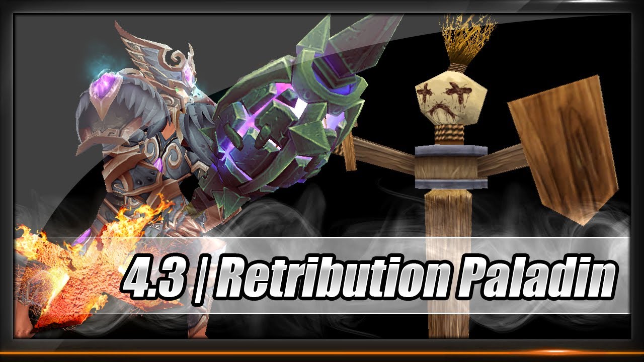 [Guide] - Paladin - Retribution Patch 4.3 - Talents / Glyphs / Stats ...