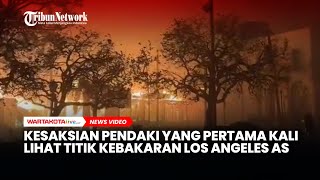 Beginilah Kesaksian Pendaki yang Pertama Kali Lihat Titik Kebakaran Los Angeles AS