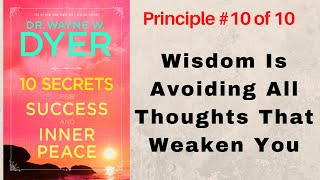10 Secrets For Success and Inner Peace Wayne Dyer (10 of 10) - Wisdom is...