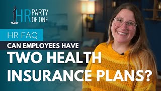 Can Employees Have Two Health Insurance Plans?