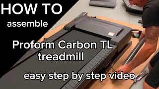 How to assemble Proform Carbon TL treadmill - easy step by step video - PF23