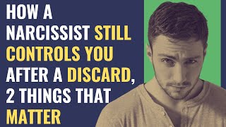 How A Narcissist Still Controls You After A Discard, 2 Things That Matter | NPD | Narcissism