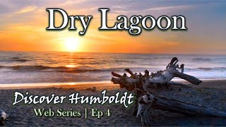 Discover Humboldt: Dry Lagoon, California | Ep 4