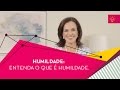 Humildade:  Entenda o que é humildade.