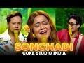 Sonchadi : Coke Studio Bharat Superstar Singer 3 Version | Pawandeep x DigV x Neha