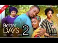 BETTER DAYS 2(NEW TRENDING NIGERIAN NOLLYWOOD MOVIE 2024) ANGEL UNIGWE, CHIOMA NWOSU