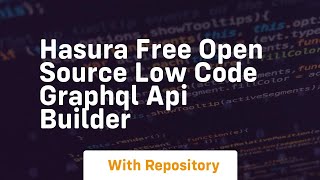 Hasura free open source low code graphql api builder