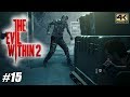 The Evil Within 2 - PS4 Pro Gameplay Playthrough 4K 2160p - PART 15