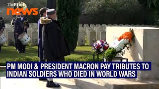 PM Modi \u0026 President Macron pay tributes to Indian soldiers who died during World Wars