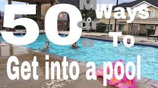 50 MORE Ways To Get Into a Pool