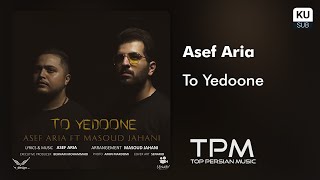 Asef Aria - To Yedoone - آهنگ تو یدونه از آصف آریا