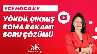 YÖKDİL ÇIKMIŞ ROMA RAKAMI SORU ÇÖZÜMÜ I ECE HOCA