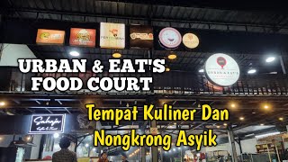 URBAN & EAT'S FOOD COURT TEMPAT KULINER NONGKRONG ASYIK DI JAKARTA BARAT