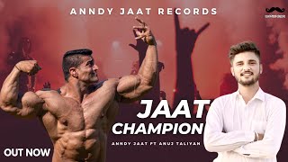 Jaat Champion | Anndy Jaat | Anuj Taliyan | World Champion Song | Jaat Song | New Haryanvi Song 2023