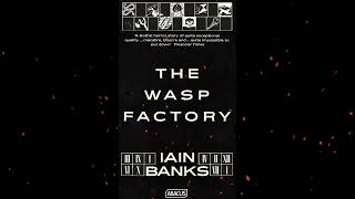 Plot summary, “The Wasp Factory” by Iain Banks in 2 Minutes - Book Review