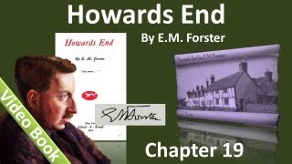 Chapter 19 - Howards End by E. M. Forster